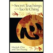The Secret Teachings Of The Tao Te Ching