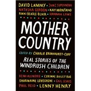 Mother Country Real Stories of the Windrush Children