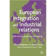 European Integration and Industrial Relations Multi-Level Governance in the Making