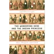 The Wandering Gene and the Indian Princess: Race, Religion, and DNA