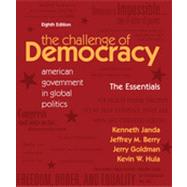 The Challenge of Democracy Essentials American Government in Global Politics