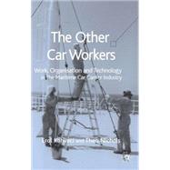 The Other Car Workers Work, Organisation and Technology in the Maritime Car Carrier Industry