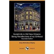 Social Life in Old New Orleans : Being Recollections of my Girlhood