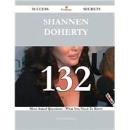Shannen Doherty: 132 Most Asked Questions on Shannen Doherty - What You Need to Know