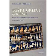 Egypt, Greece, and Rome Civilizations of the Ancient Mediterranean