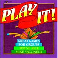 Play It! over 400 Great Games for Groups