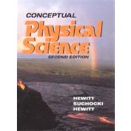 Conceptual Physical Science : Main Text by Hewitt, Suchocki and Hewitt