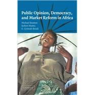 Public Opinion, Democracy, and Market Reform in Africa