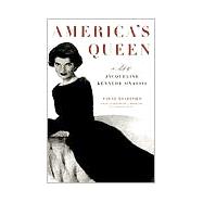 America's Queen A Biography of Jacqueline Kennedy Onassis