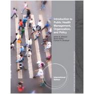 Introduction to Public Health Organizations, Management, and Policy, International Edition, 1st Edition