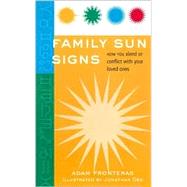 Family Sun Signs How You Blend or Conflict with Your Loved Ones