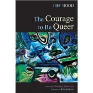 The Courage to Be Queer
