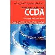 CCDA Cisco Certified Design Associate Exam Preparation Course in a Book for Passing the CCDA Cisco Certified Design Associate Certified Exam - the How to Pass on Your First Try Certification Study Guide