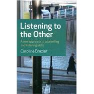 Listening to the Other A Practical Approach to Listening Skills