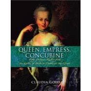 Queen, Empress, Concubine : Fifty Women Rulers from the Queen of Sheeba to Catherine the Great