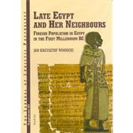 Late Egypt and Her Neighbours: Foreign Population in Egypt in the First Millennium BC