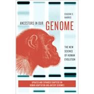 Ancestors in Our Genome The New Science of Human Evolution
