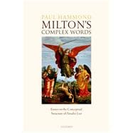 Milton's Complex Words Essays on the Conceptual Structure of Paradise Lost