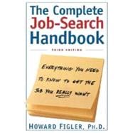 Complete Job-Search Handbook Everything You Need To Know To Get The Job You Really Want