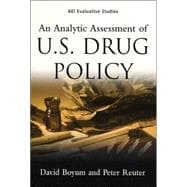 An Analytic Assessment Of U.S. Drug Policy