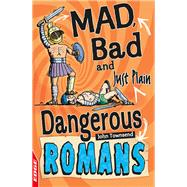 Mad, Bad and Just Plain Dangerous, Romans