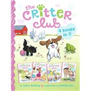 The Critter Club 4 Books in 1! Amy and the Missing Puppy; All About Ellie; Liz Learns a Lesson; Marion Takes a Break