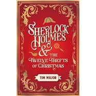 Sherlock Holmes and The Twelve Thefts of Christmas