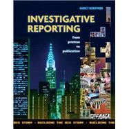 Investigative Reporting from Premise to Publication