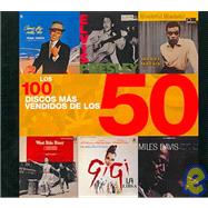 Los 100 discos mas vendidos de los 50/ The 100 Best-Selling Albums of the 50s