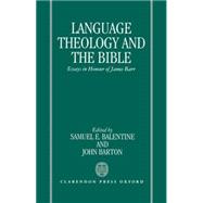 Language, Theology, and The Bible Essays in Honour of James Barr