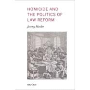 Homicide and the Politics of Law Reform