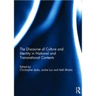 The Discourse of Culture and Identity in National and Transnational Contexts