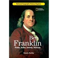 History Chapters: Ben Franklin Printer, Author, Inventor, Politician