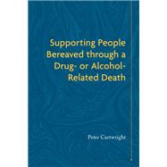 Supporting People Bereaved Through a Drug- or Alcohol-related Death