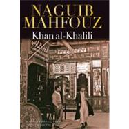 Khan al-Khalili A Modern Arabic Novel