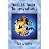 Practical Ethics for a Technological World