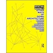 Spatial Agency : Other Ways of Doing Architecture,9780415571920