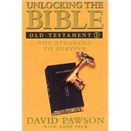 Unlocking the Bible, Old Testament Book V: The Struggle to Survival