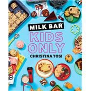 Milk Bar: Kids Only A Cookbook