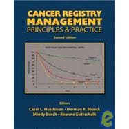 Cancer Registry Management: Principles & Practice