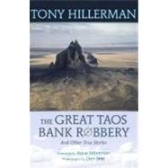 Great Taos Bank Robbery : And Other True Stories of the Southwest