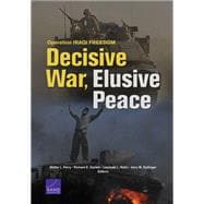 Operation IRAQI FREEDOM Decisive War, Elusive Peace