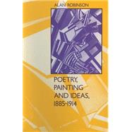 Poetry, Painting and Ideas, 1885–1914