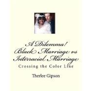 A Dilemma! Black Marriage Vs Interracial Marriage