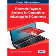Electronic Payment Systems for Competitive Advantage in E-Commerce