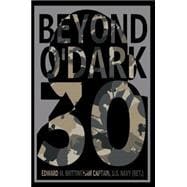 Beyond O' Dark 30