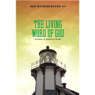 The Living Word of God: Rethinking the Theology of the Bible