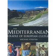 The Mediterranean: Cradle of European Culture