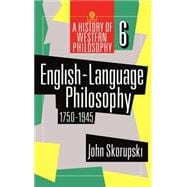 English-Language Philosophy 1750 to 1945