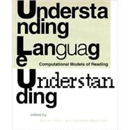 Understanding Language Understanding : Computational Models of Reading